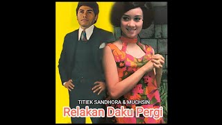 Download lagu Album ' Relakan Daku Pergi ' Titiek Sandhora & Muchsin, Iringan Band 4Nada, Pimp. Jadin/ A Riyanto mp3
