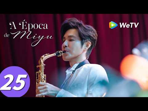 【A Época de Miyu】Episódio 25 (The Epoch of Miyu) Zhong Han Liang e Zhu Zhu | WeTV