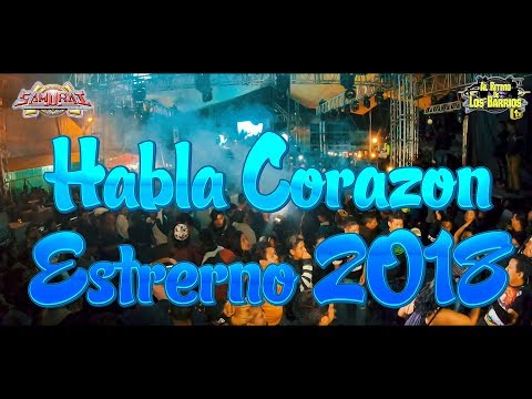HABLA CORAZON (( ESTRENO PERRON)) // SONIDO SAMURAI // PLAZA LOS GALLOS  2018 5 DE MAYO