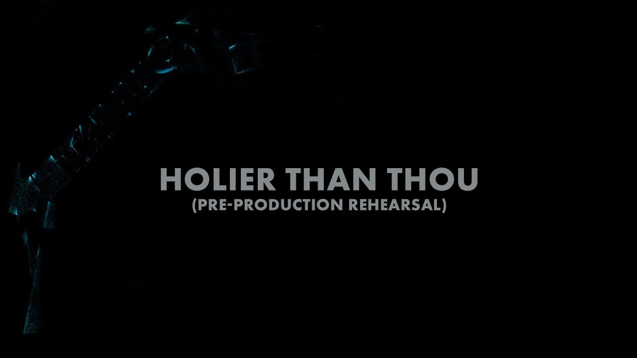 Metallica: Holier Than Thou (Pre-Production Rehearsal) (Audio Preview) - YouTube