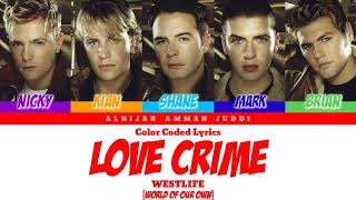 Westlife - Love Crime (Color Coded Lyrics)