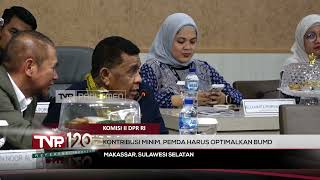 Komisi II DPR RI: Kontribusi Minim, Pemda Harus Optimalkan BUMD - TVR 120