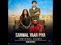 Sanwal Yaar Piya Full OST Rangrez Mere Javaid Bashir Feroz Khan Dur E Fishan