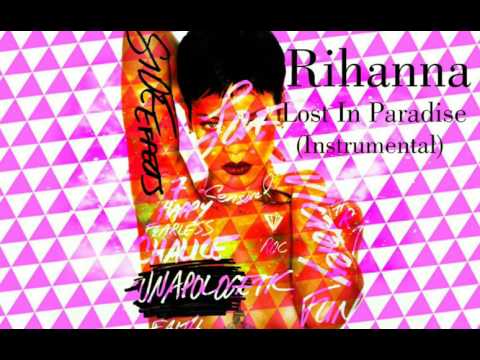 download lagu mp3 mp4 Rihanna Lost In Paradise Instrumental, download lagu Rihanna Lost In Paradise Instrumental gratis, unduh video klip Rihanna Lost In Paradise Instrumental
