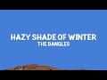 The Bangles - Hazy Shade of Winter (Lyrics)