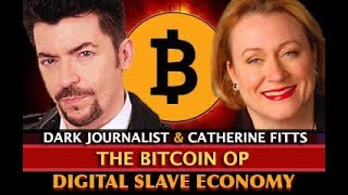 CATHERINE AUSTIN FITTS - BITCOIN OP DIGITAL SLAVERY & SPACE ECONOMY