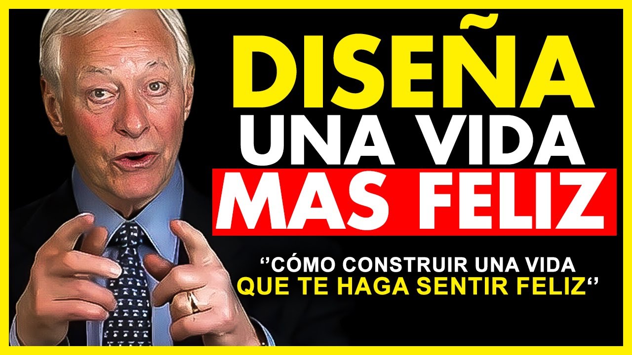 CÓMO TENER UNA VIDA 10 VECES MÁS FELIZ - Discurso Brian Tracy