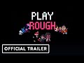 Gameplay video of Play Rough  PC