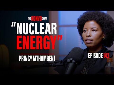 Konvo Show: Penuel In Conversation With Princy Mthombeni, Nuclear, Renewables, Governments, Grants