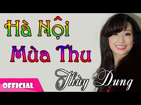 Hà Nội Mùa Thu - Thùy Dung [Official MV HD]