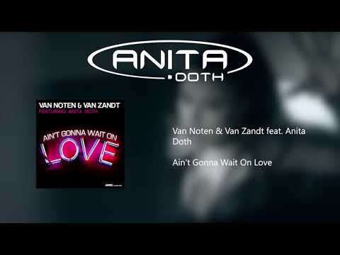 Anita Doth - Ain't Gonna Wait On Love (Van Noten & Van Zandt feat. Anita Doth)