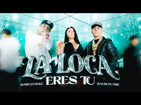 LA LOCA ERES TU - BAYRON FIRE, @Marcianeke.22 (PROD BY BELYKO) (VIDEO OFICIAL BY ZETAPI)