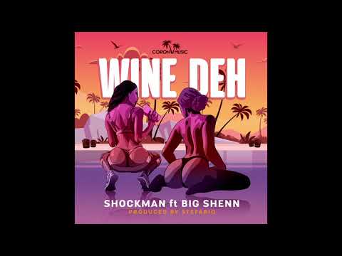 Shockman, Big Shenn - Wine Deh ( Prod By Stefario )