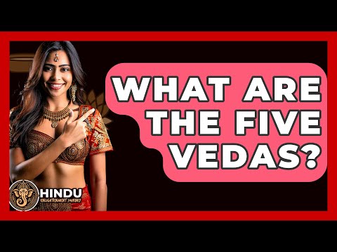 What Are The Five Vedas? - Hindu Enlightenment Journey