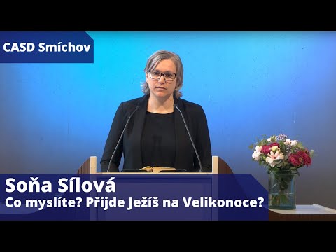 Soňa Sílová • dopolední bohoslužba • 2.4.2022 • Co myslíte? Přijde Ježíš na Velikonoce? (J 11,56)