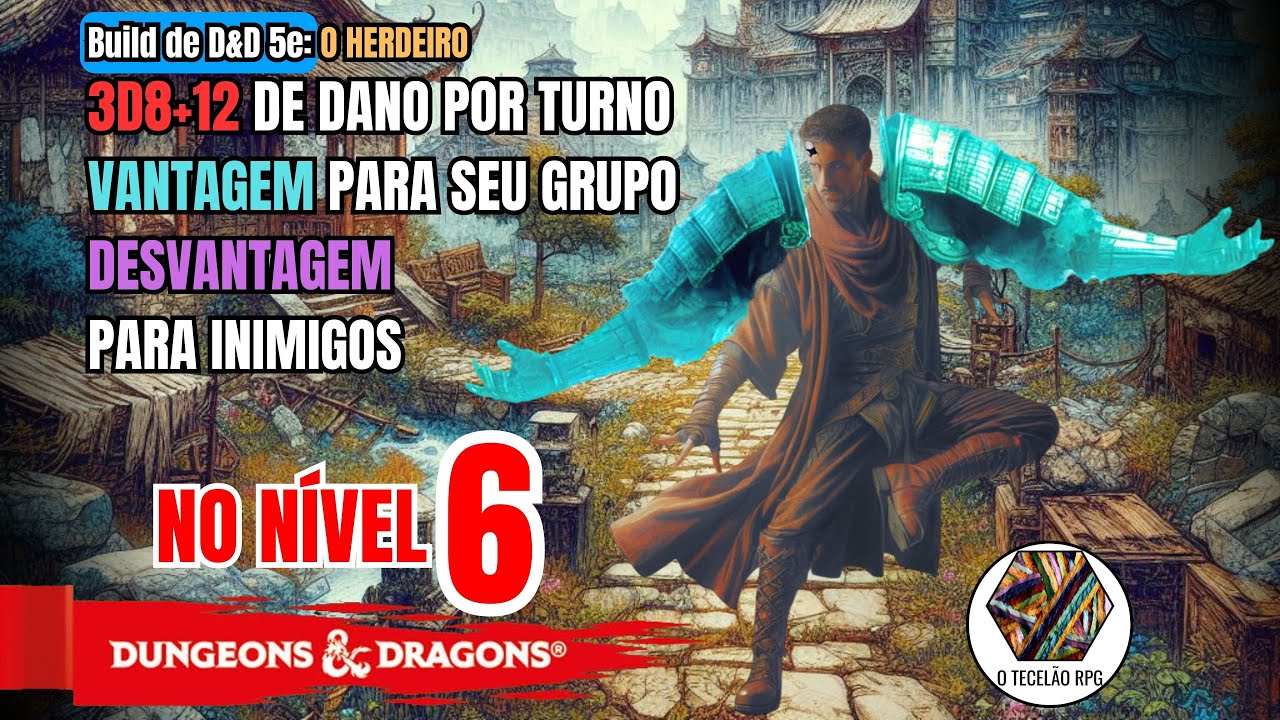 Build de Nível 6 de D&D 5e O Herdeiro - Guerreiro / Monge do Caminho do Eu Astral