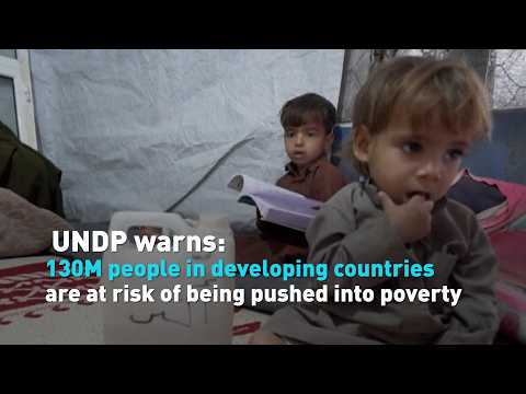 UNDP warns that 130M people in developing countries are at risk of being pushed into poverty
