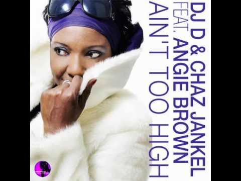 DJD & Chaz Jankel feat. Angie Brown Ain't Too High Shane D Vocal Club Mix