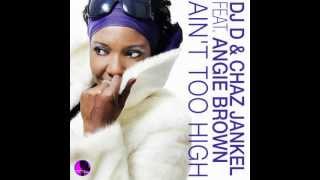 DJD & Chaz Jankel feat. Angie Brown Ain't Too High Shane D Vocal Club Mix