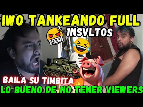 🤣IWITO TANQUEANDO FULL INSVLT@S🔥