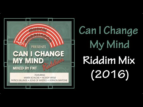 Can I Change My Mind Riddim Mix (2016)