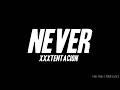 XXXtentacion NEVER Lyrics