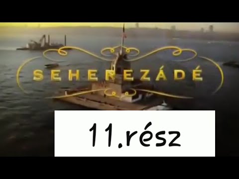 Seherezádé 11.rész