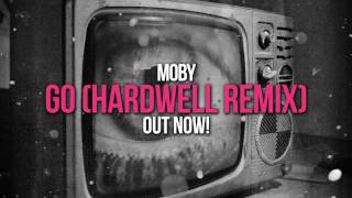 Moby - Go (Hardwell Remix)