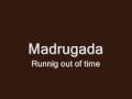 Madrugada - Running out of time 