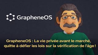 GrapheneOS, la vie privée avant le marché, quitte à défier les lois sur la vérification de l'âge !