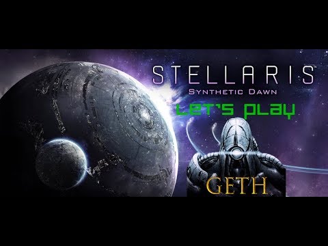 Stellaris: Synthetic Dawn Geth Let's Play #7 (Why We Play)
