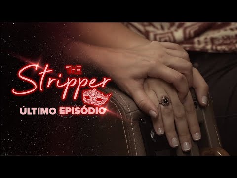 THE STRIPPER - Episódio 10 | SERIES FINALE | Subtitles (IMPORTANTE / LEIA A DESCRIÇÃO)