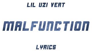 Lil Uzi Vert - Malfunction (Lyrics)