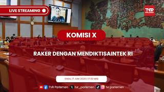 KOMISI X DPR RI RAKER DENGAN MENDIKTISAINTEK RI