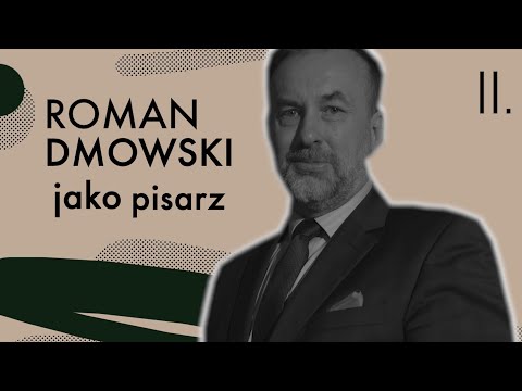Prof. Maciej Urbanowski: Roman Dmowski jako pisarz. Część II