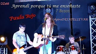 Paula Rojo - Aprendí porque tú me enseñaste y 7 Besos