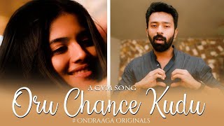 Oru Chance Kudu - Song Teaser  Ondraga Originals  