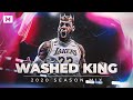 Lebron James Mix WASHED KING 2020 Highlights