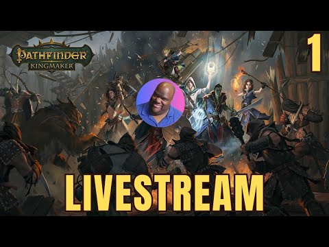 Pathfinder: Kingmaker Livestream! (Lawful Good/Master Summoner)