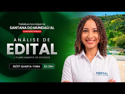 CONCURSO PREF. SANTANA DO MUNDAÚ/AL: ANÁLISE DE EDITAL + PLANEJAMENTO DE ESTUDOS