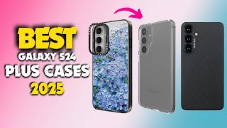 Top 10 Samsung Galaxy S24 Plus Cases for 2025