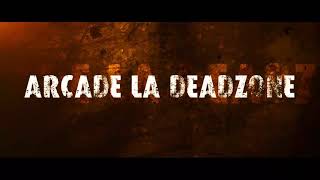 Arcade la Deadzone