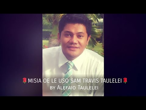 MISIA OE LE USO Sam Travis Taulelei by: Alefaio Taulelei - Dr. Rome Production