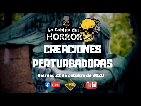 Creaciones Perturbadoras - Programa #88 - La Cabina del Horror - Horror