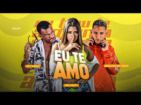 MC BABU MC CELY E DJ MALÍCIA - EU TE AMO - BREGA FUNK