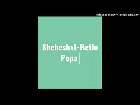 Shebeshxt - Re tlo popa (full song)ft 3 dimensions SA