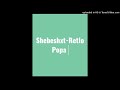 Shebeshxt Re Tlo Popa Full Song Ft 3 Dimensions SA