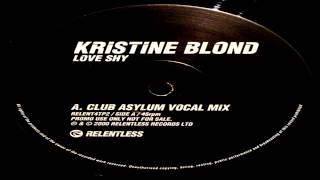 Kristine Blond - Love Shy (Club Asylum Vocal Mix)