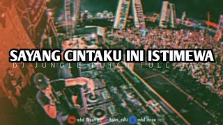 Download lagu SAYANG CINTAKU INI ISTIMEWA¡!¡! DJ JUNGLE DUTCH FULL BASS 2024[MHDIHSANII] mp3