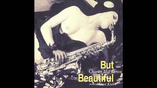 Charles McPherson [featuring Steve Kuhn] ‎– But Beautiful (2004)